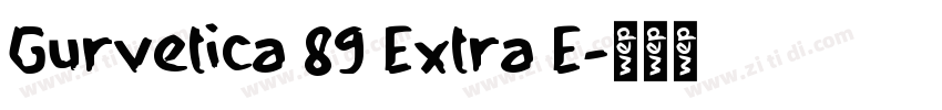 Gurvetica 89 Extra E字体转换